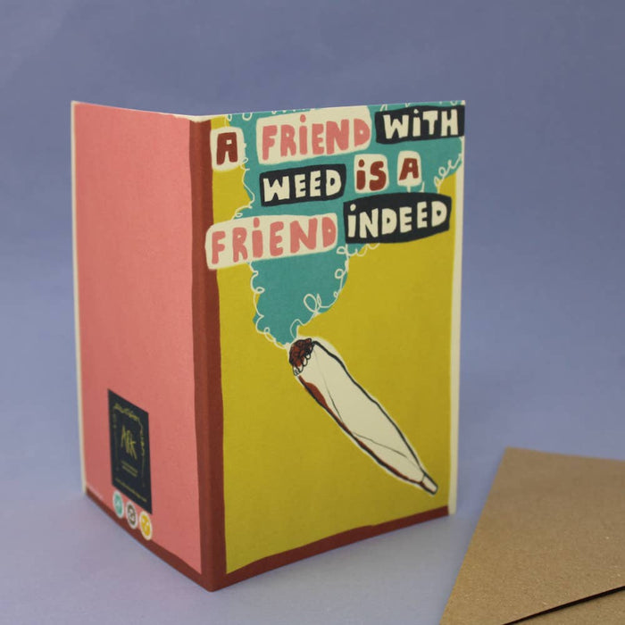 A Friend With Weed Greetings Card