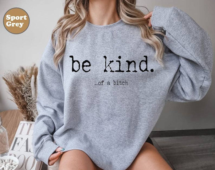 Be Kind of a bitch T-Shirt