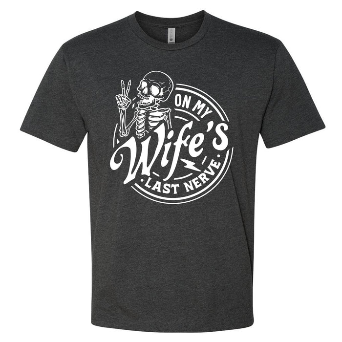 On My Wife's Last Nerve T-Shirt