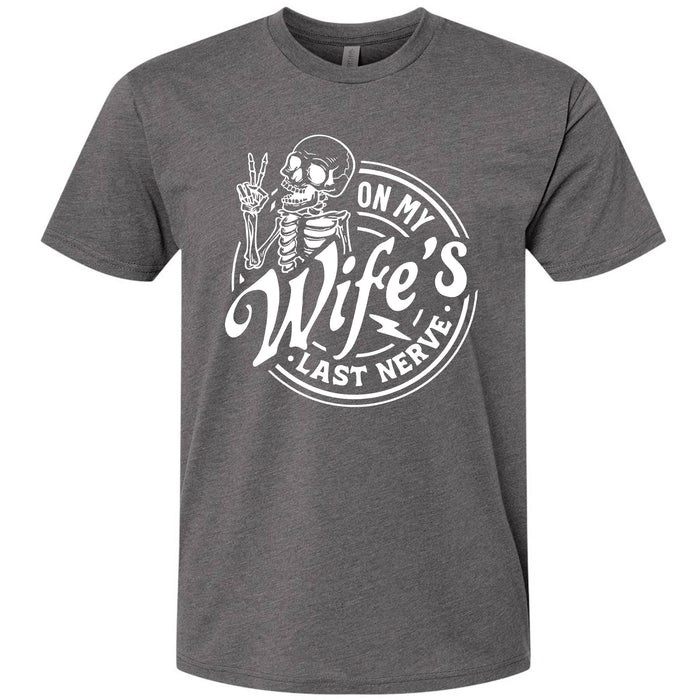 On My Wife's Last Nerve T-Shirt