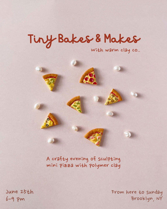 Warm Clay Co: Tiny Bakes & Makes Mini Pizza Workshop (JUNE 25)